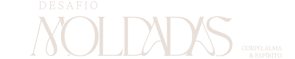 Desafio Moldadas - Corpo, Alma & Esp&iacute;rito